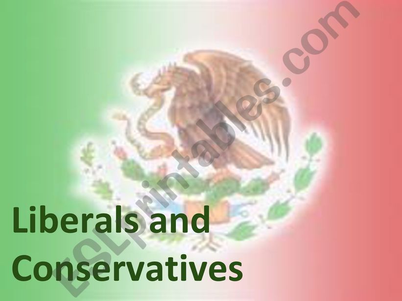 Mexican History: Liberals and Conservatives Presentation