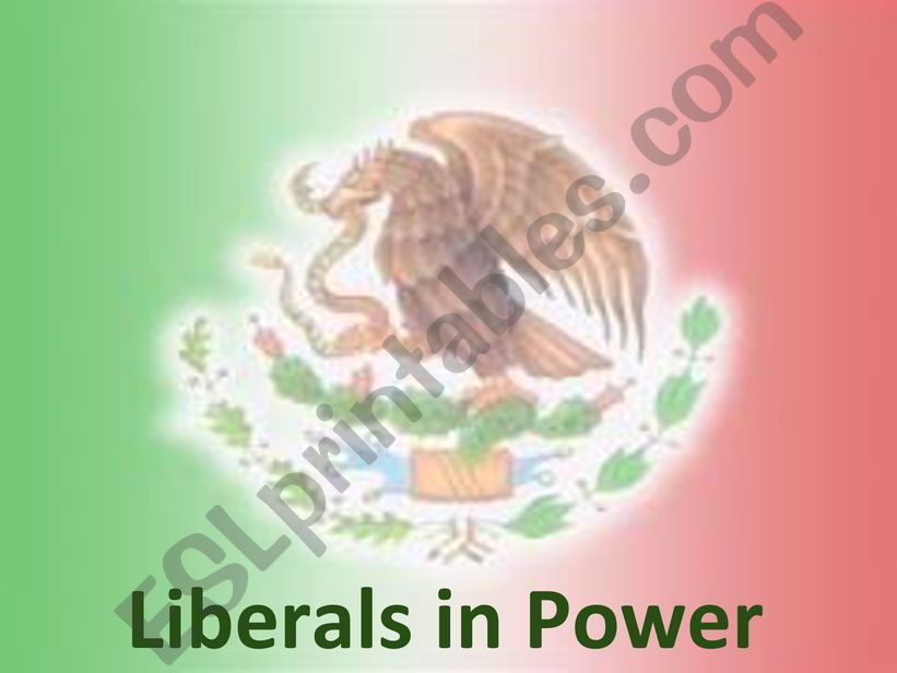 Mexican History: Liberals in Power Presentation