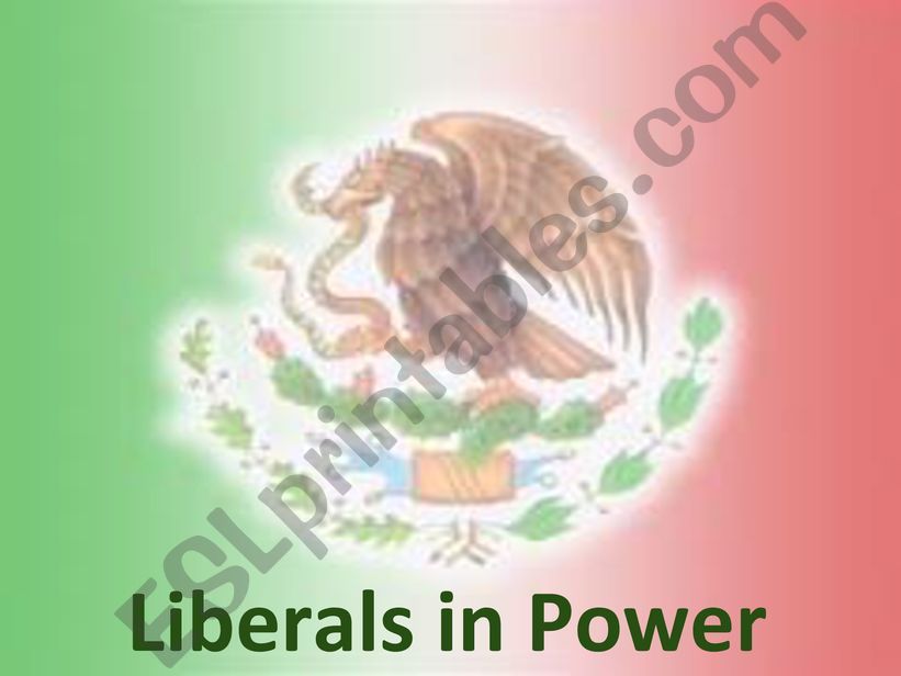 Mexican History: Liberals in Power Presentation