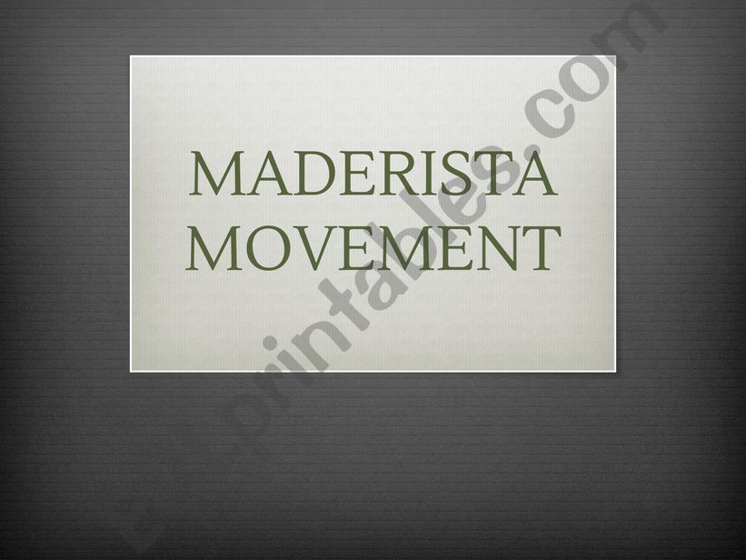 Mexican History: Maderista Movement Presentation
