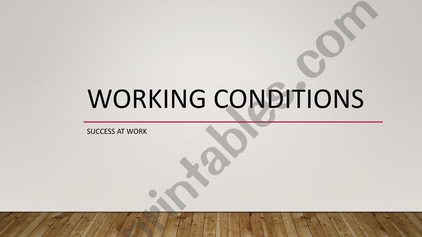 Working conditions powerpoint