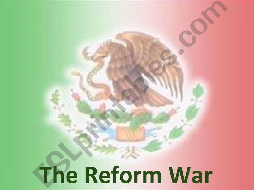 Mexican History: The Reform War Presentation