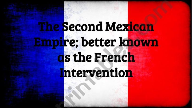 Mexican History: The Second Mexican Empire Presentation