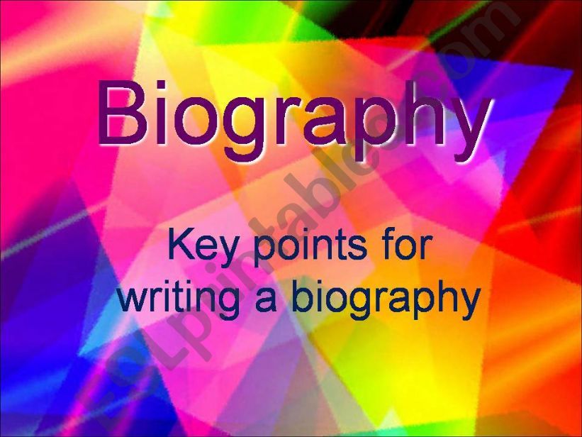 Biography: Key points for writing a biography