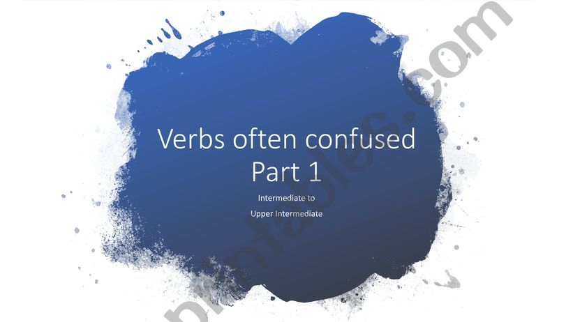 Verbs often confused PART 1 (practice)