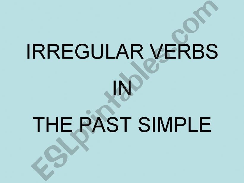 Irregular verbs in the past simple (3 memory games)