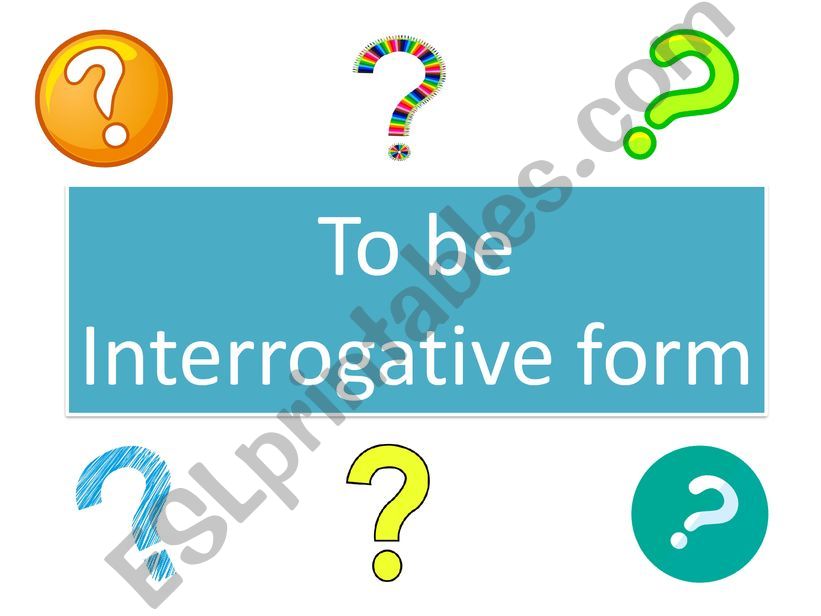 To be interrogative question form