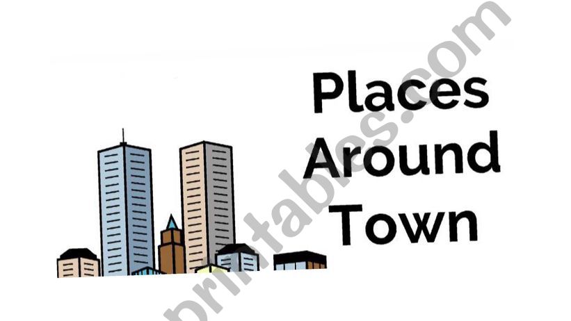 Places around town powerpoint