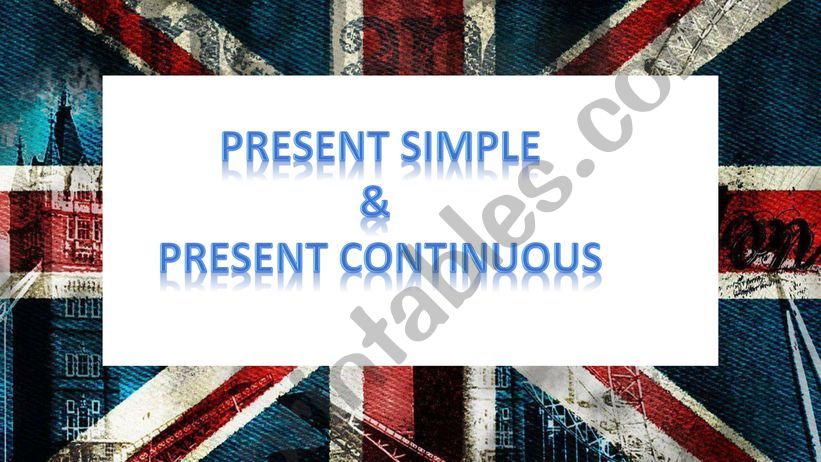 Present simple and present continuous