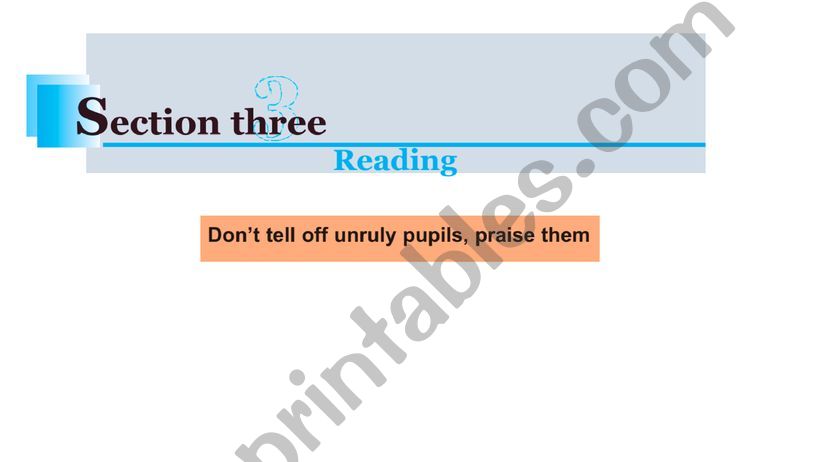 Dont tell off unruly pupils, praise them