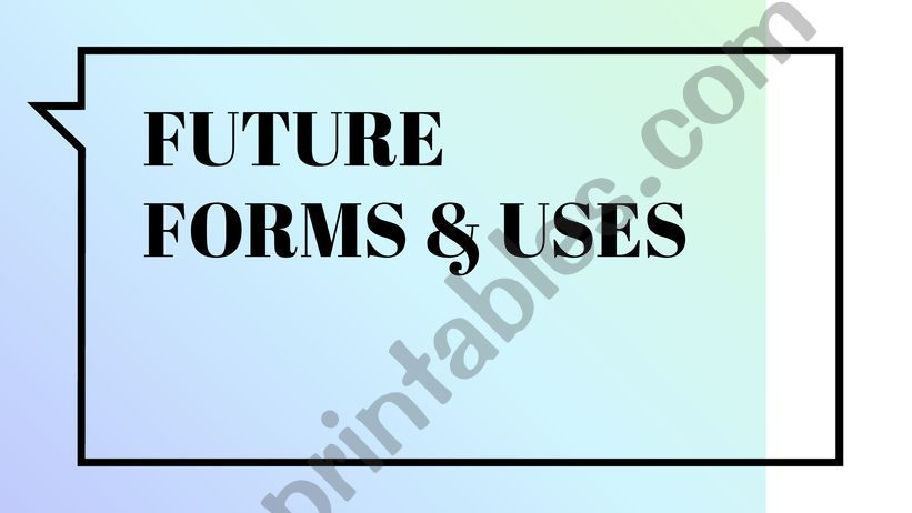 Future Forms & Uses powerpoint