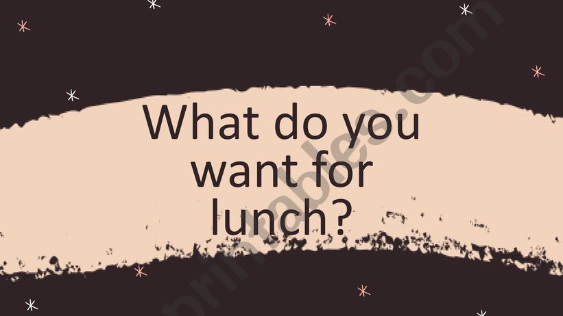 What do you want for lunch? powerpoint