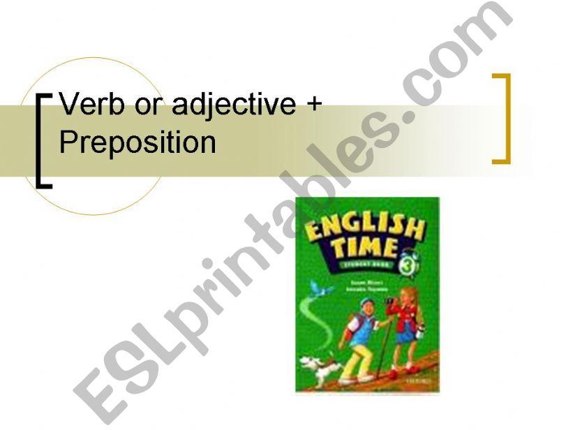 verb or adjective + preposition