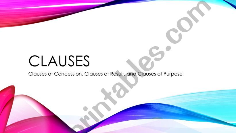 Clauses of Concession, Result, & Purpose (B2)