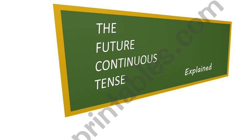 THE FUTURE CONTINUOUS TENSE powerpoint
