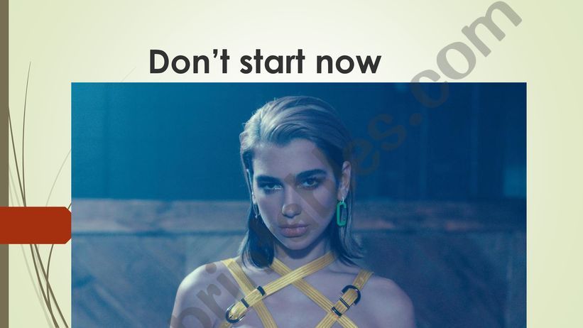 Song -Don�t start now powerpoint