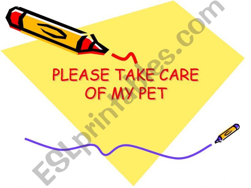 writing assignment- please take care of my pet