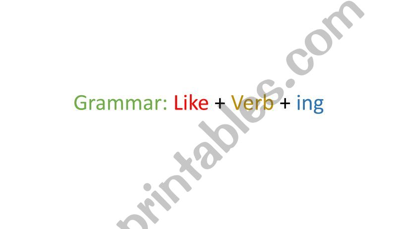 Like + Verb + ing powerpoint