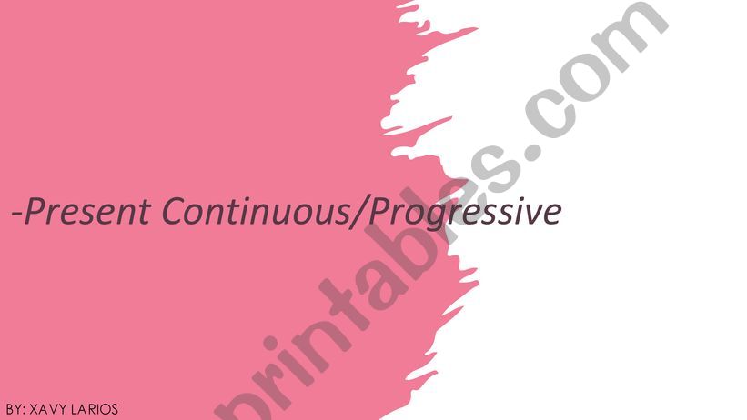 Present Continuos or Progressive