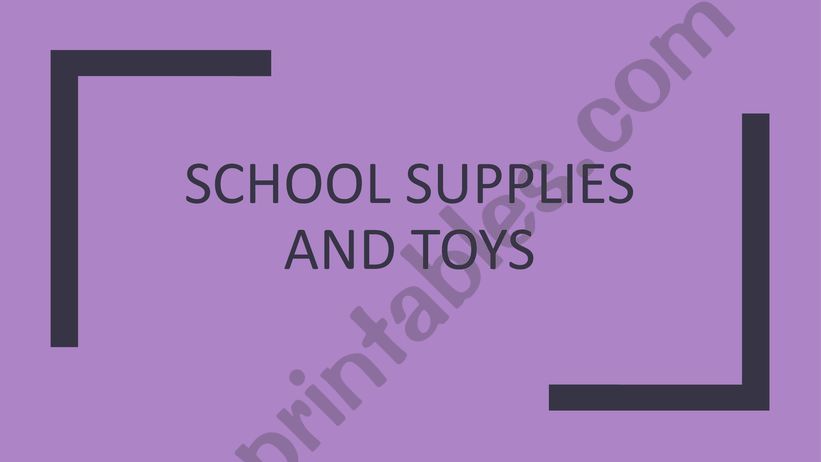 School Supplies and Toys Vocabulary for young learners