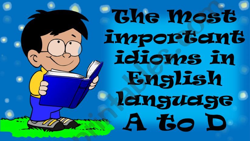 THE MOST IMPORTANT IDIOMS 