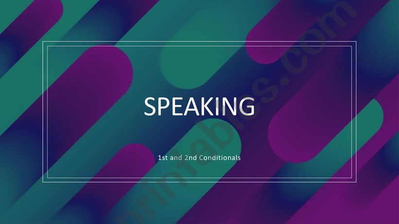 Speaking Practice 1st and 2nd conditionals