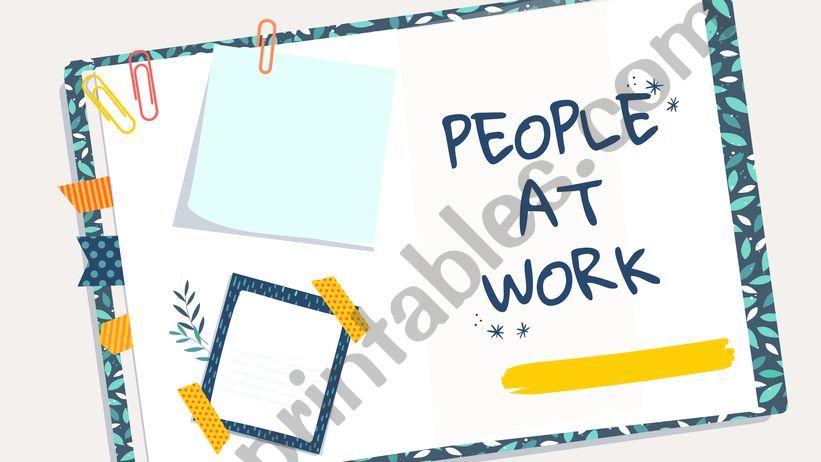 PEOPLE AT WORK - WHERE DO THEY WORK?
