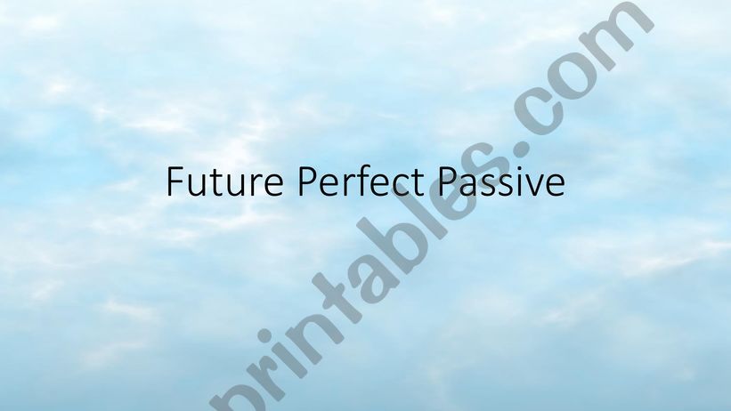 Future Perfect Passive powerpoint