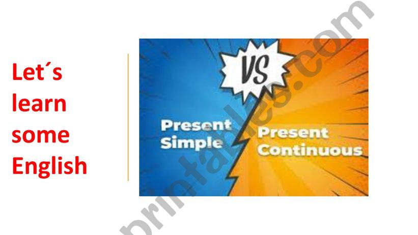 PRESENT SIMPLE VS PRESENT CONTINUOUS