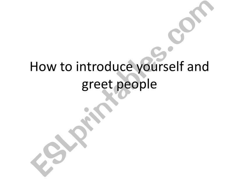 How to introduce yourself and greet people