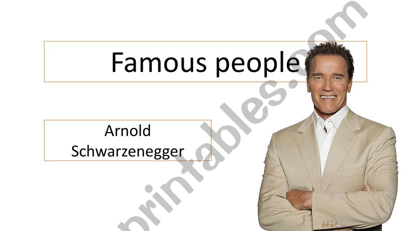 Famous People Arnold Schwarzenegger Past Tenses