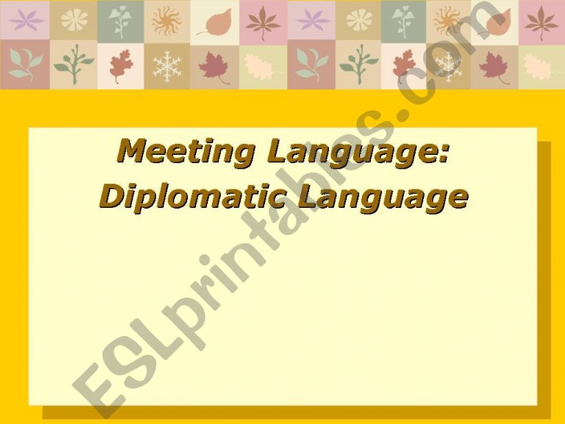 Meeting language: Diplomatic Language