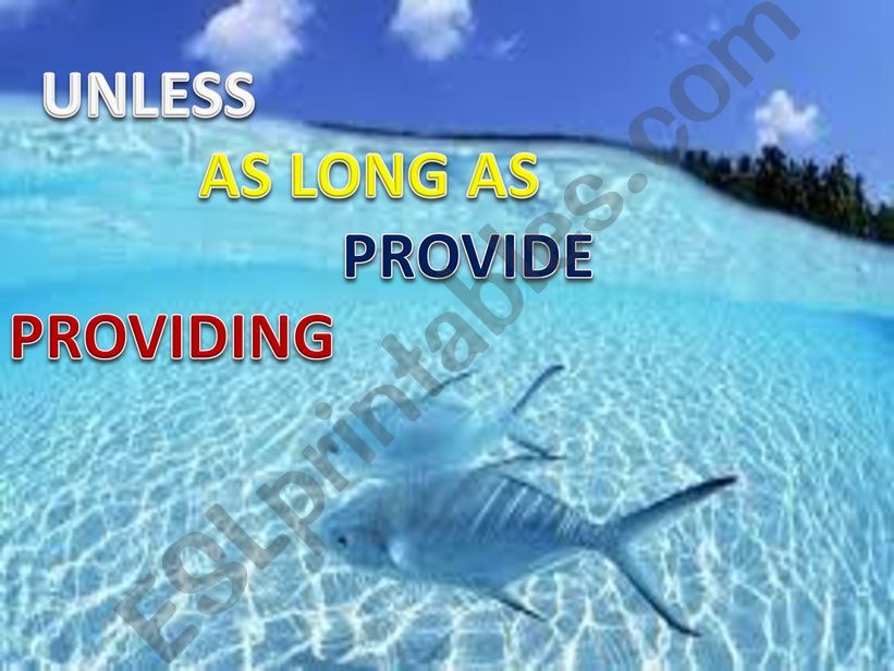 HOW TO USE UNLESS, AS LONG AS , PROVIDED , PROVIDING IN ENGLISH
