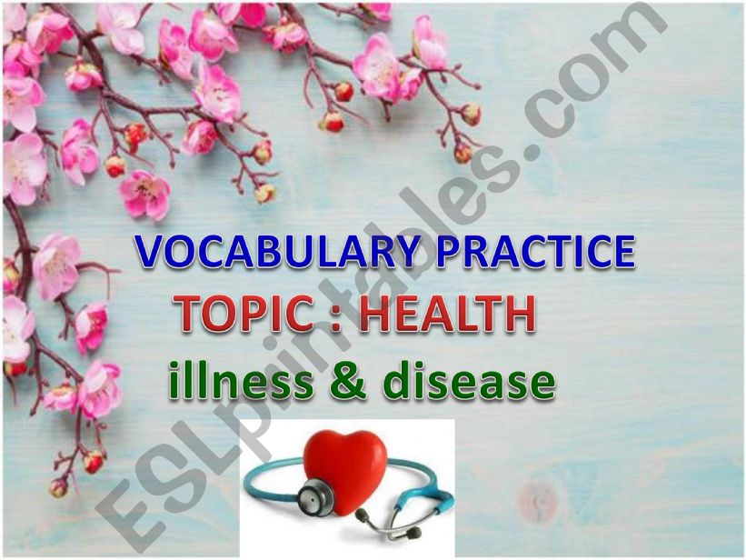 VOCABULARY PRACTICE - TOPIC HEALTH