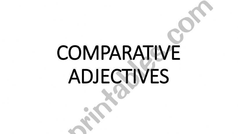 Comparative and Superlative Adjectives