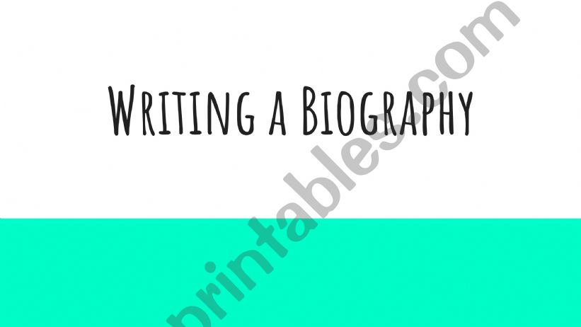 Writing a biography powerpoint