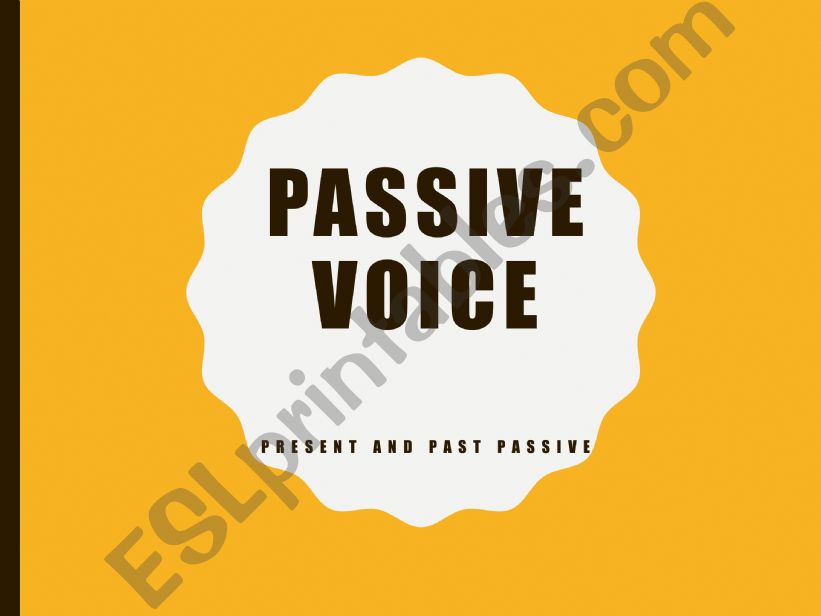 The Passive Voice Game (Present and Past Simple)
