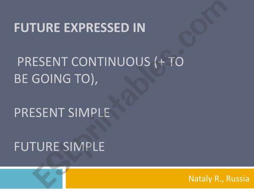 Future expressed by Future Simple, Present Continuous, to be going to Present Simple