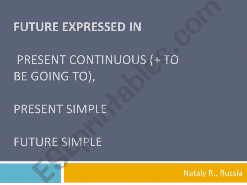 Future expressed by Future Simple, Present Continuous, to be going to Present Simple