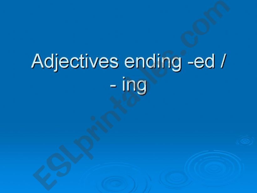 adjectives ending ed/ ing powerpoint