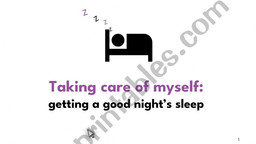 Taking care of yourself. Good sleep.