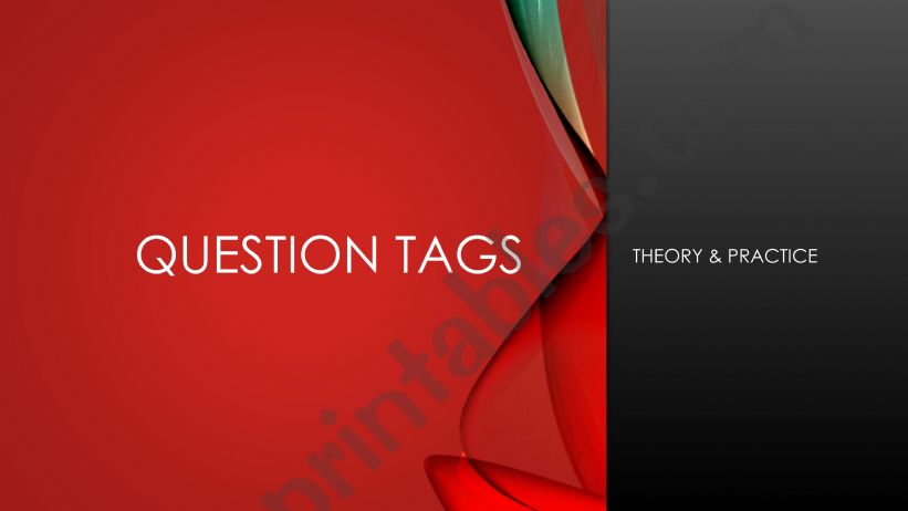 QUESTIONS TAGS (THEORY & PRACTICE)