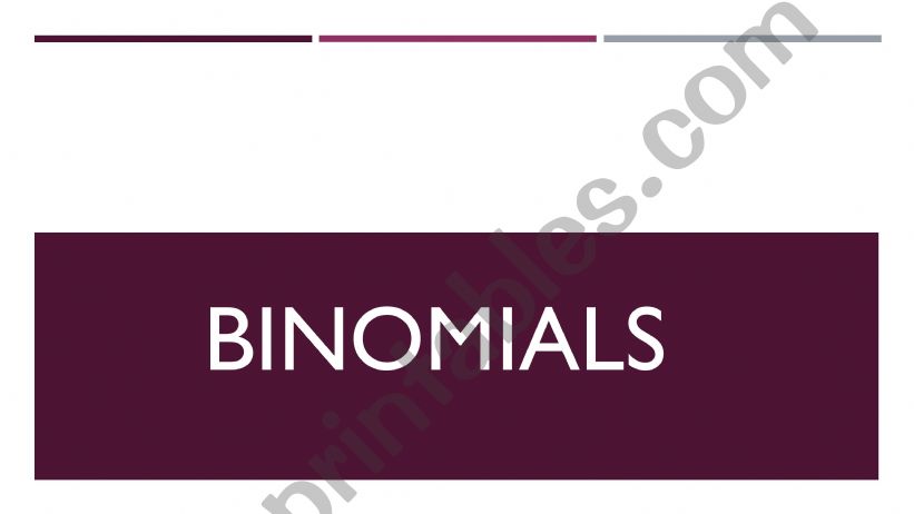 Binomials (part 1) powerpoint