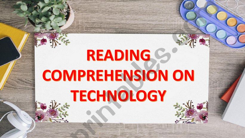 READING COMPREHENSION ON TECHNOLOGY