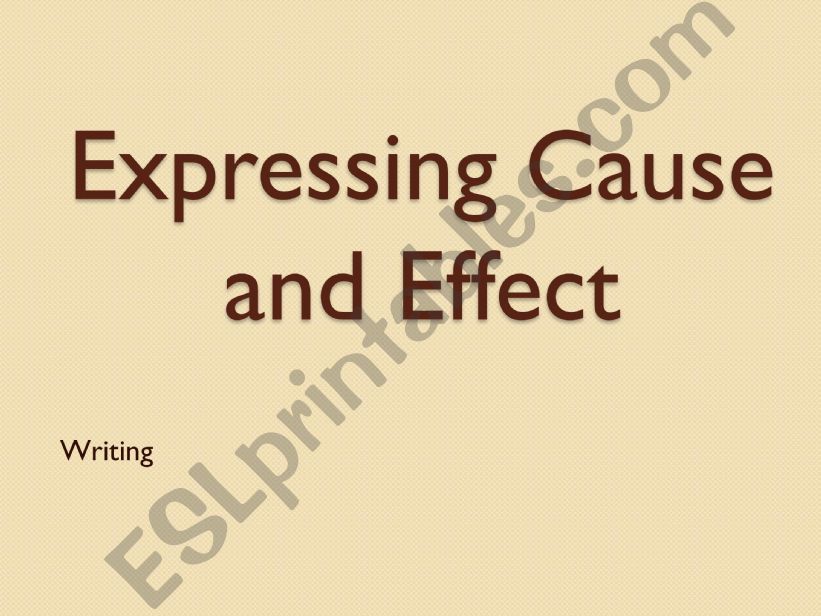 writing: expressing cause and effect