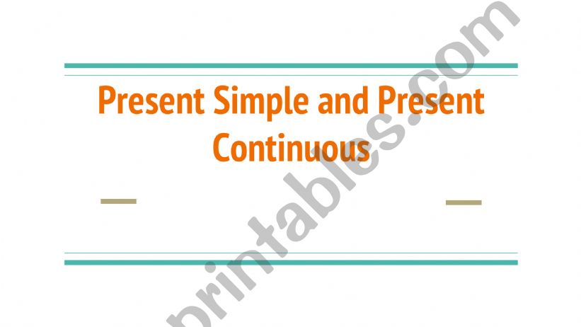 Present Simple and Continuous 