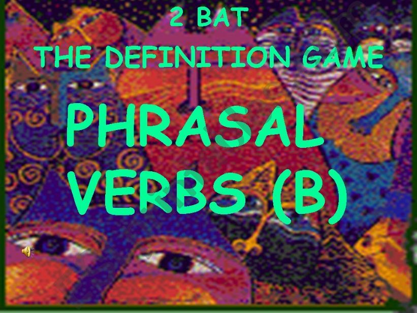 Phrasal verbs definition game (set 2)