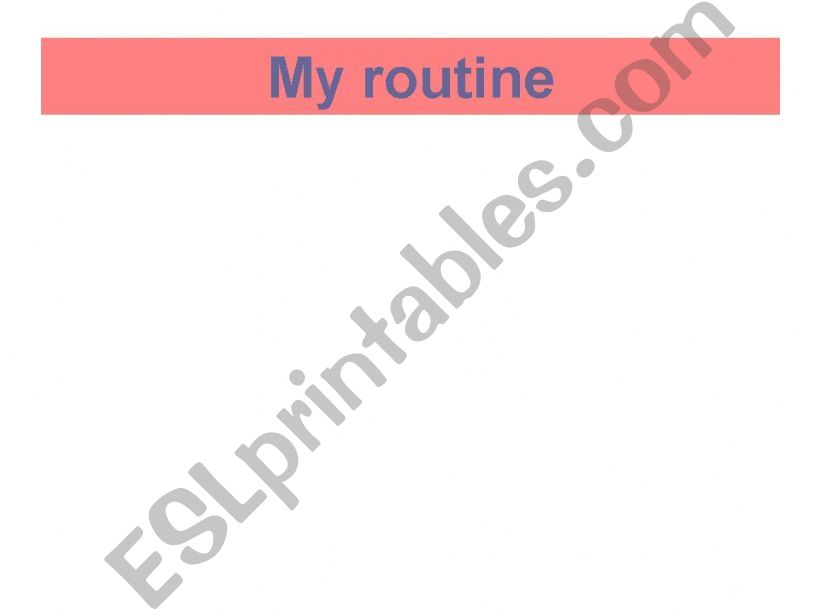 My routine  powerpoint