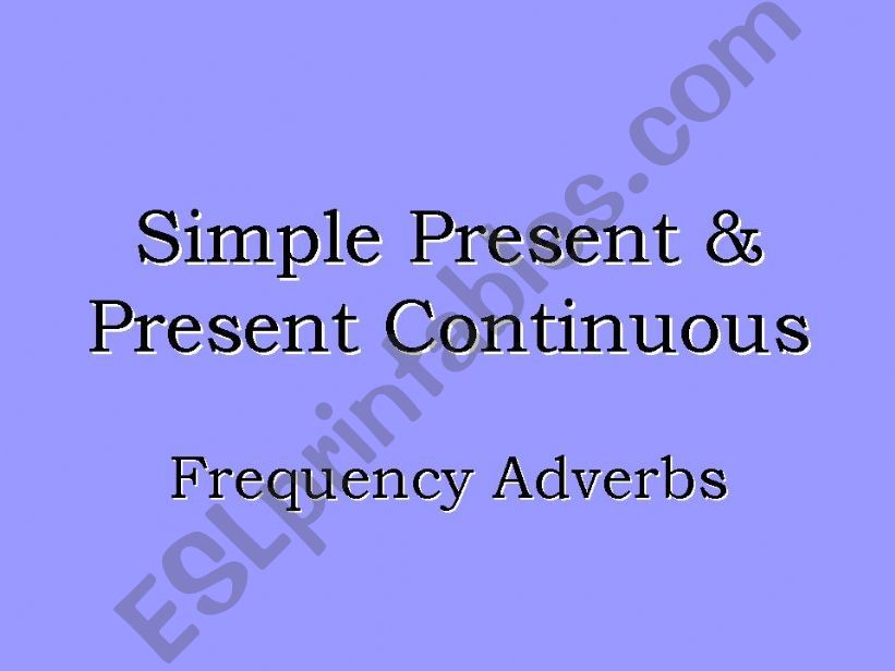 Simple Present & Present Continuous