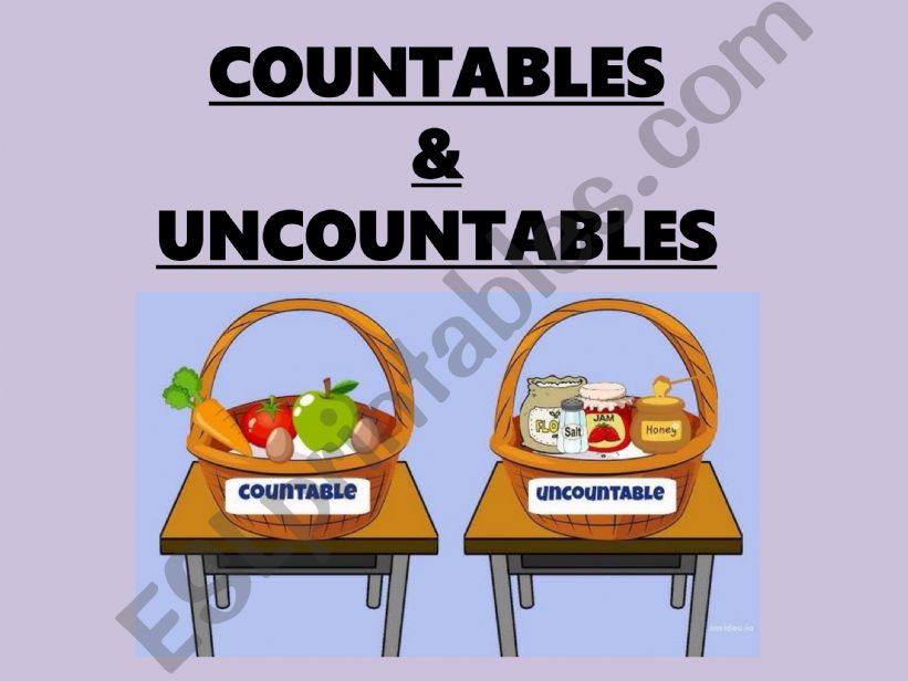 COUNTABLE AND UNCOUNTABLE NOUNS